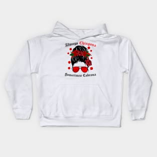 always chingona somtimes cabrona Chingona Spanish Latina Mexican Kids Hoodie